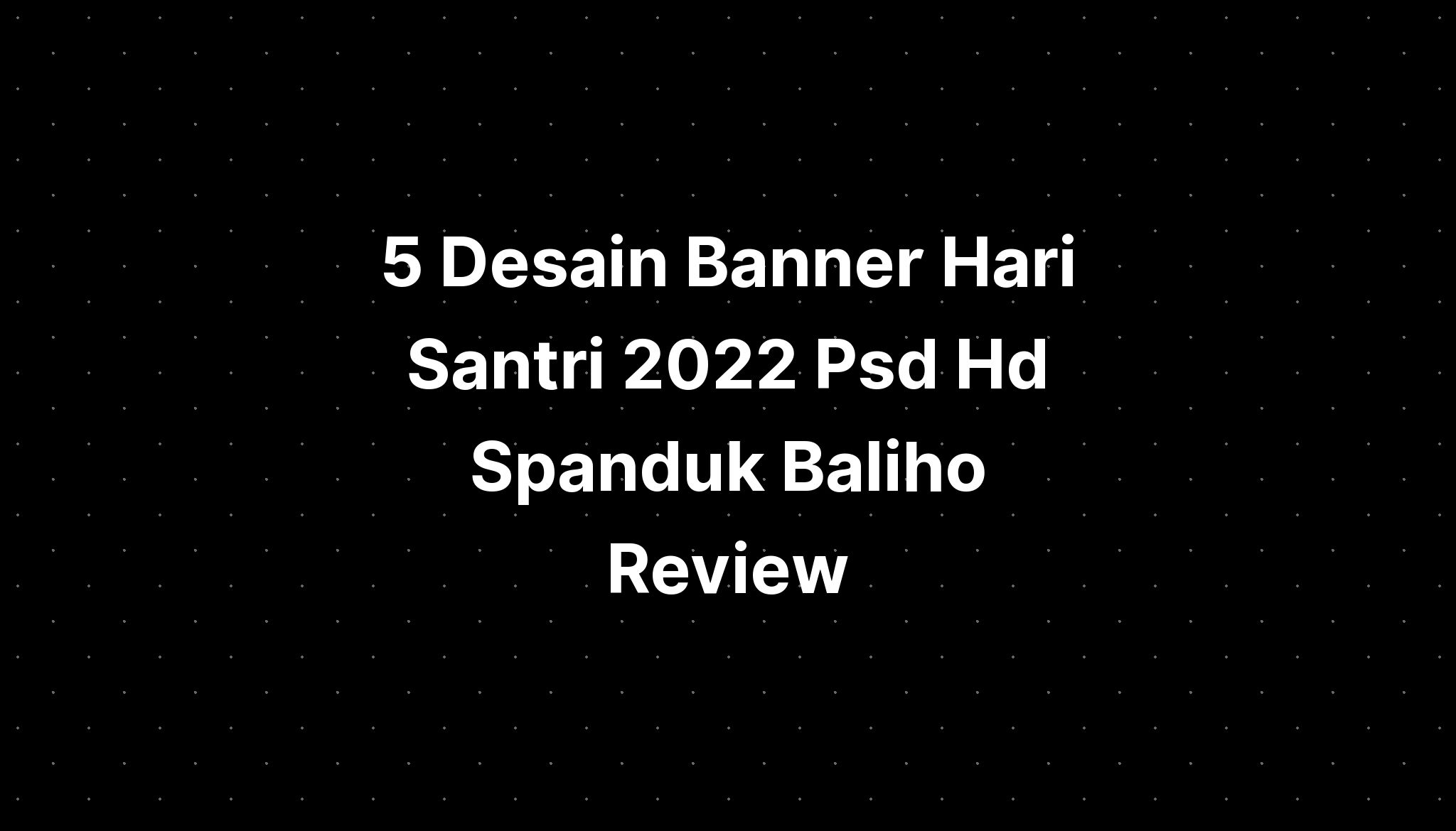 Desain Banner Hari Santri Psd Hd Spanduk Baliho Review Sexiz Pix